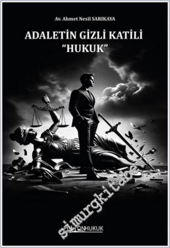 Adaletin Gizli Katili ''Hukuk'' -        2024