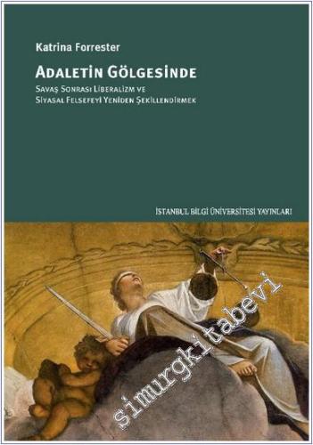 Adaletin Gölgesinde – Savaş Sonrası Liberalizm ve Siyasal Felsefeyi Yeniden Şekillendirmek -        2025
