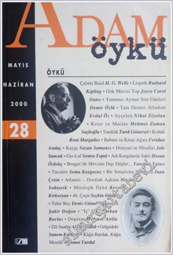 Adam Öykü: İki Aylık Öykü Dergisi - Sayı: 28      Mayıs - Haziran  2000