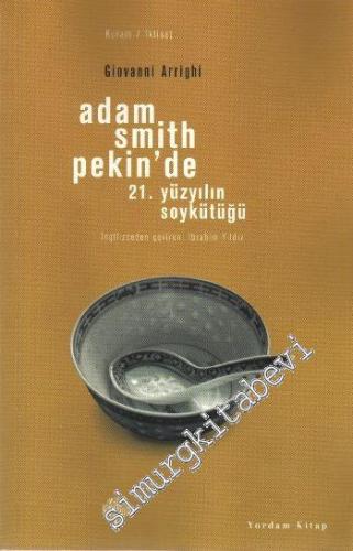 Adam Smith Pekin'de : 21. Yüzyılın Soykütüğü
