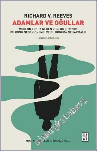 Adamlar ve Oğullar : Modern Erkek Neden Zorluk Çekiyor, Bu Konu Neden Önemli ve Bu Konuda Ne Yapmalı -        2025