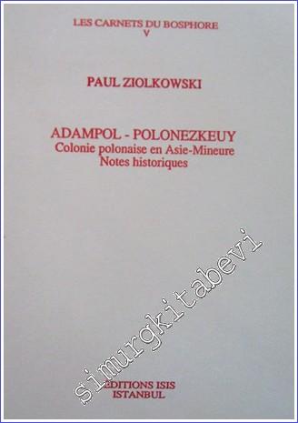 Adampol (Polenezkeuy). Colonie Polonaise en Asie Mineure (Polenezkeuy) Notes. Historiques -        1989