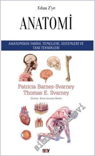 A'dan Z'ye Anatomi: Anatominin Tarihi Temelleri Sistemleri ve Tanı Teknikleri -        2024