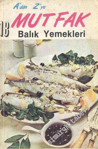 A'dan Z'ye Mutfak : Balık Yemekleri -