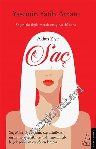 A'dan Z'ye Saç: Saçınızla İlgili Merak Ettiğiniz 50 Soru -