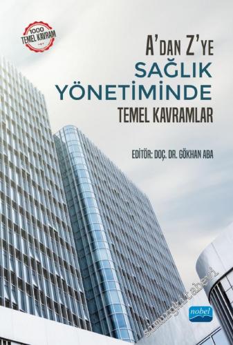 A'dan Z'ye Sağlık Yönetiminde Temel Kavramlar -