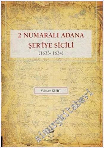 2 Numaralı Adana Şer'iye Sicili 1633- 1634 CİLTLİ -        2023