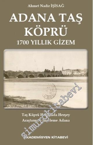 Adana Taş Köprü: 1700 Yıllık Gizem -