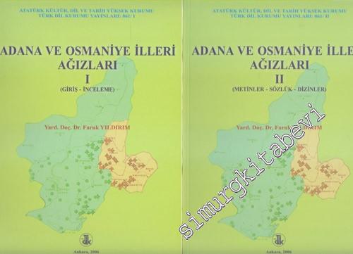 Adana ve Osmaniye İlleri Ağızları - Giriş İnceleme Metinler Sözlük Dizinler 2 Cilt TAKIM -