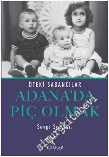 Adana'da Piç Olmak - Öteki Sabancılar - 2023