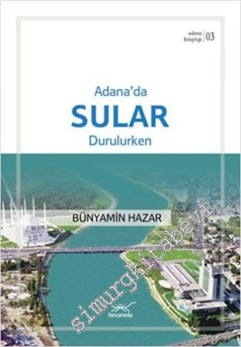 Adana'da Sular Durulurken- Adana Kitaplığı 3 -