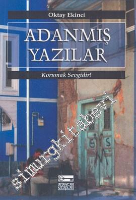 Adanmış Yazılar: Korumak Sevgidir!  -