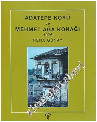 Adatepe Köyü ve Mehmet Ağa Konağı 1976 -        2022