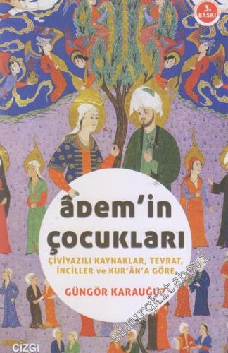 Adem'in Çocukları: Çiviyazılı Kaynaklar, Tevrat, İnciller ve Kur'an'a Göre -