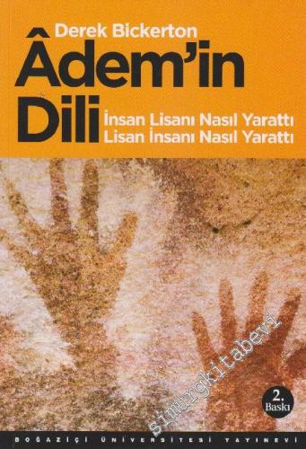 Adem'in Dili: İnsan Lisanı Nasıl Yarattı, Lisan İnsanı Nasıl Yarattı -