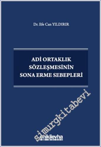 Adi Ortaklık Sözleşmesinin Sona Erme Sebepleri CİLTLİ -        2023