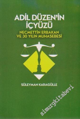 Adil Düzen'in İçyüzü: Necmettin Erbakan ve 30 Yılın Muhasebesi -
