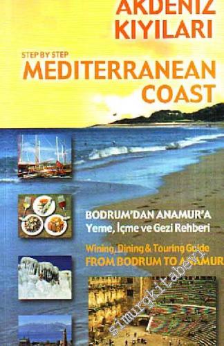 Adım Adım Akdeniz Kıyıları = Step By Step Mediterranen Coast Bodrum'da