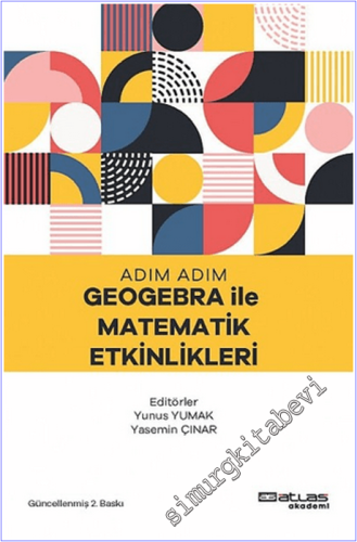 Adım Adım Geogebra İle Matematik Etkinlikleri - 2026