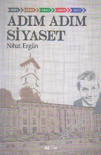 Adım Adım Siyaset ( 1985 - 1994 - 2002 - 2009 - 2013 ) -