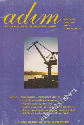 Adım Üniversiteli Bilim, Felsefe, Sanat Dergisi -  Dosya: Modernizm, Postmodernizm (II) - Sayı: 4      Aralık - Ocak