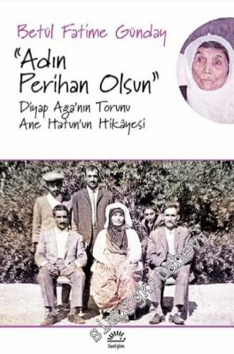 Adın Perihan Olsun: Diyap Ağa'nın Torunu Ane Hatun'un Hikâyesi -