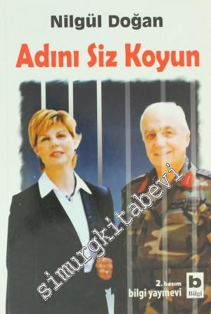 Adını Siz Koyun: Bir Numaralı Balyoz Tanığının Anıları -