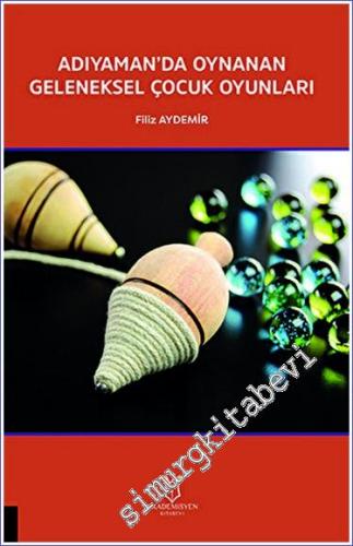 Adıyaman'da Oynanan Geleneksel Çocuk Oyunları -        2023