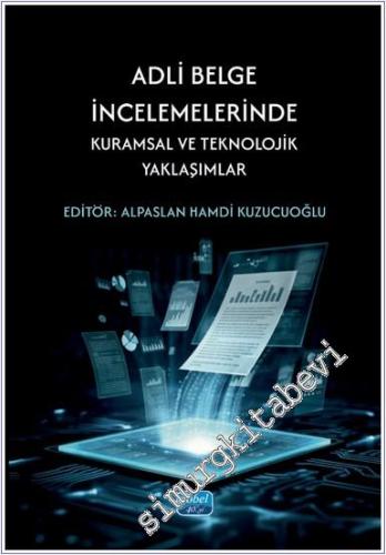 Adli Belge İncelemelerinde Kuramsal ve Teknolojik Yaklaşımlar -        2024