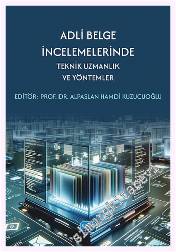 Adli Belge İncelemelerinde Teknik Uzmanlık ve Yöntemler  -         2025