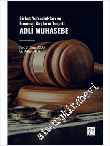 Adli Muhasebe - Şirket Yolsuzlukları ve Finansal Suçların Tespiti -        2024