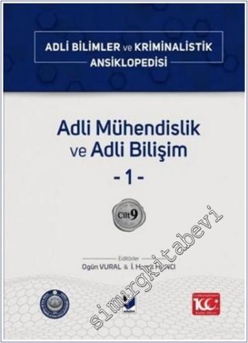 Adli Mühendislik ve Adli Bilişim 1 - Cilt 9 : Adli Bilimler ve Kriminalistik Ansiklopedisi -        2025