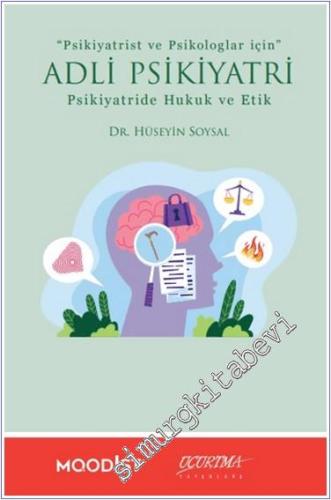 Adli Psikiyatri Psikiyatride Hukuk ve Etik -        2024