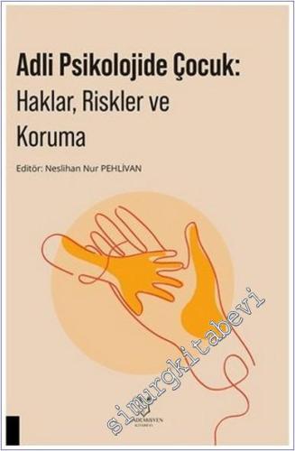 Adli Psikolojide Çocuk: Haklar, Riskler ve Koruma -        2025