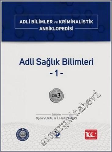 Adli Sağlık Bilimleri 1 - Cilt 3 : Adli Bilimler ve Kriminalistik Ansiklopedisi -        2025