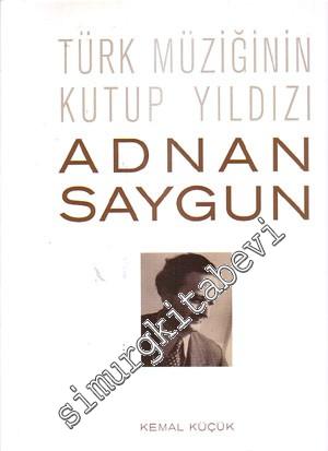 Adnan Saygun: Türk Müziğinin Kutup Yıldızı