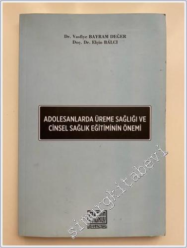 Adolesanlarda Üreme Sağlığı ve Cinsel Sağlık Eğitiminin Önemi - 2024