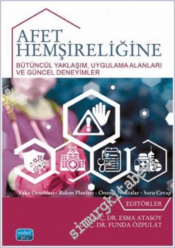Afet Hemşireliğine Bütüncül Yaklaşım : Uygulama Alanları ve Güncel Deneyimler -        2025