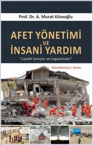 Afet Yönetimi ve İnsani Yardım - Lojistik Süreçler ve Uygulamalar -        2024