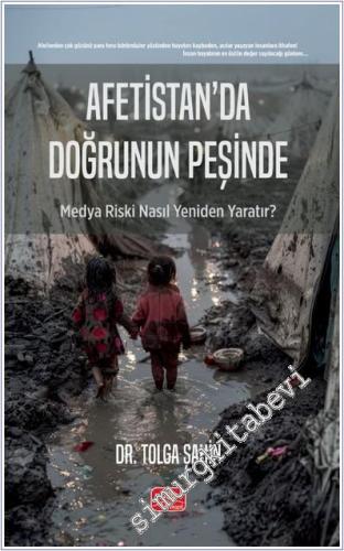 Afetistan'da Doğrunun Peşinde: Medya Riski Nasıl Yeniden Yaratır -        2024