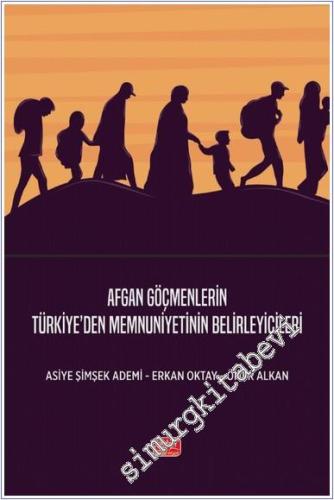 Afgan Göçmenlerin Türkiye'den Memnuniyetinin Belirleyicileri -        2024