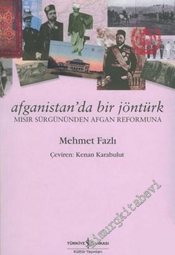 Afganistan'da Bir Jöntürk: Mısır Sürgününden Afgan Reformuna -