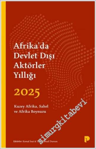 Afrika'da Devlet Dışı Aktörler Yıllığı 2025 : Kuzey Afrika Sahel ve Afrika Boynuzu -        2025