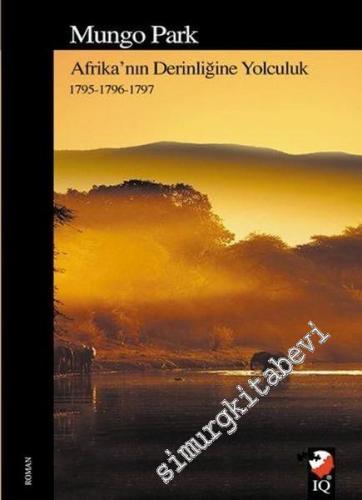 Afrika'nın Derinliğine Yolculuk 1795, 1796, 1797 -