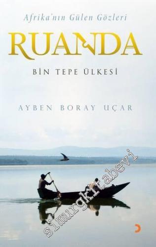 Afrika'nın Gülen Gözleri: Ruanda (Bin Tepe Ülkesi) -