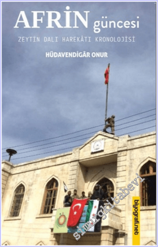 Afrin Güncesi - Zeytin Dalı Harekatı Kronolojisi -