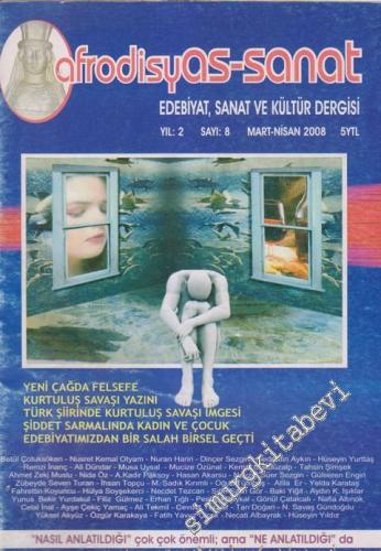 Afrodisyas - Sanat: Edebiyat ve Kültür Dergisi  - Sayı: 8  2  2  Mart - Nisan