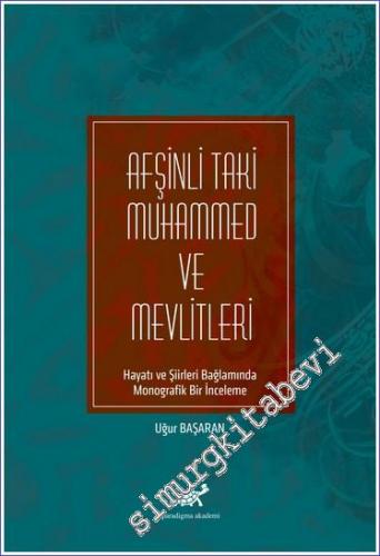 Afşinli Taki Muhammed ve Mevlitleri : Hayatı ve Şiirleri Bağlamında Mo