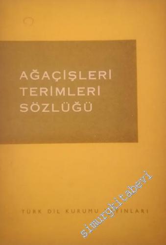 Ağaçişleri Terimleri Sözlüğü -        1968