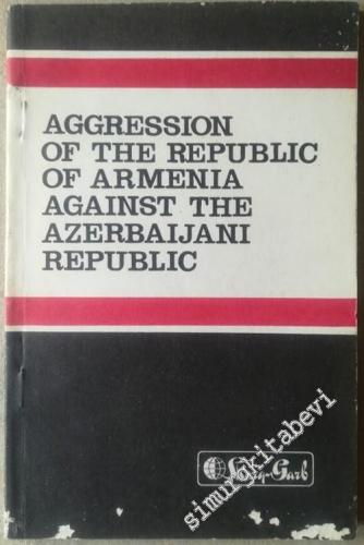 Aggression of the Republic of Armenia Against the Azerbaijani Republic